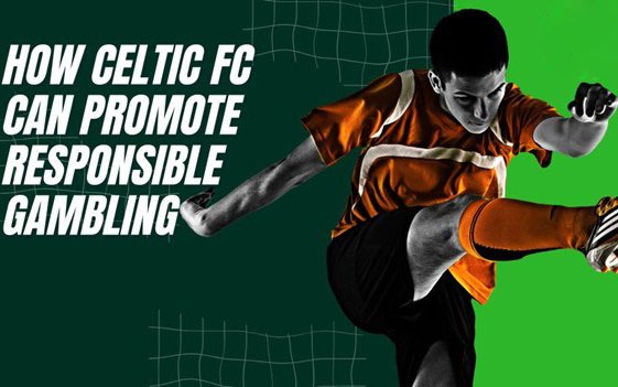 Image for How Celtic FC Can Promote Responsible Gambling